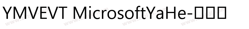 YMVEVT MicrosoftYaHe字体转换